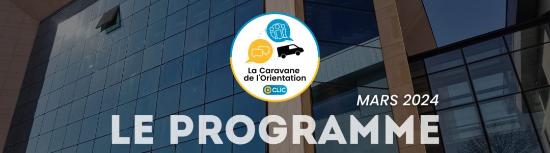 Le programme de la Caravane de l'Orientation - Mars 2024-2