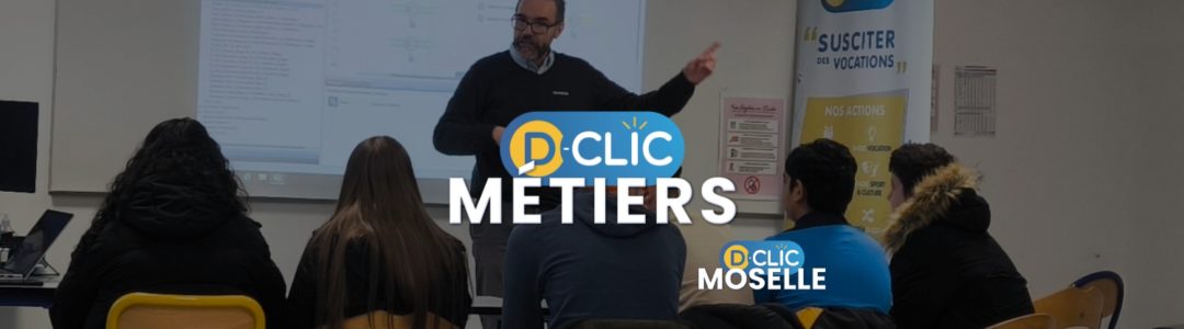 Forum des Métiers de l'informatique et du numérique - D-Clic Moselle-2
