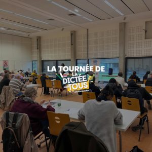La Dictée pour Tous à Strasbourg – Étape 16 au CSC de la Meinau