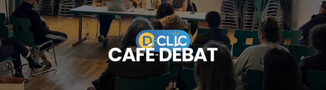 D-Clic Café Débat