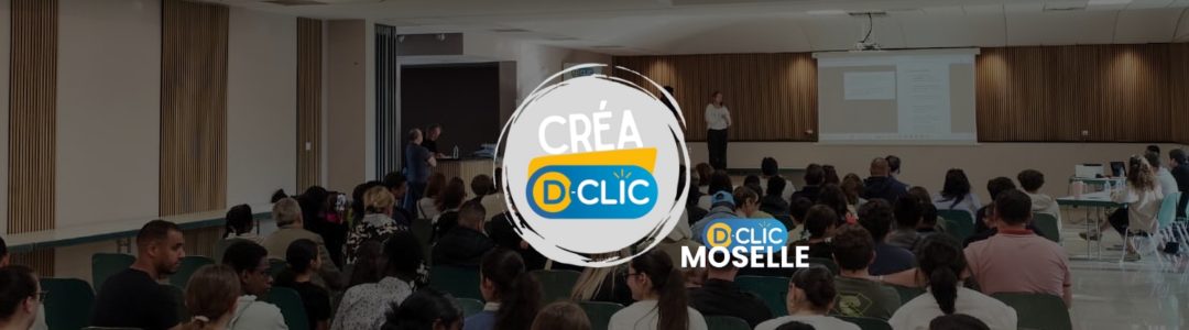 Créa D-Clic Moselle - Finale