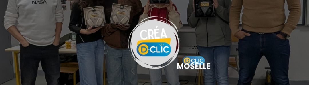 Créa D-Clic Moselle #1 - Collège Evariste Galois