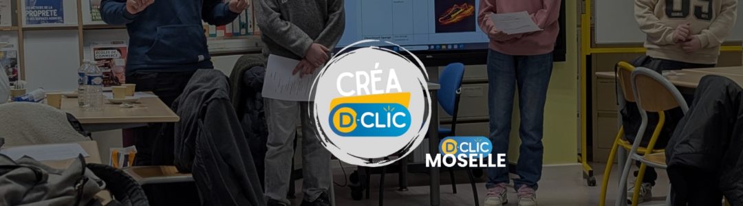 Créa D-Clic Moselle #2 - Lycée Pro Maryse Bastié