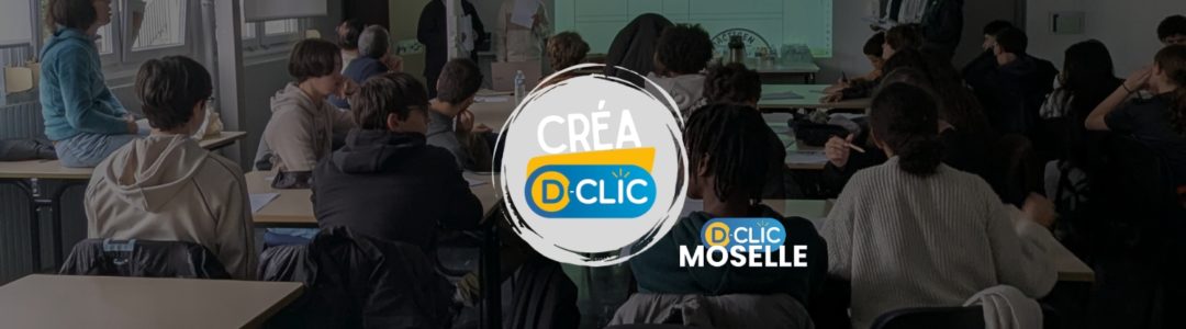 #7 - Créa D-Clic – 7ᵉ journée au collège La Milliaire - Thionville