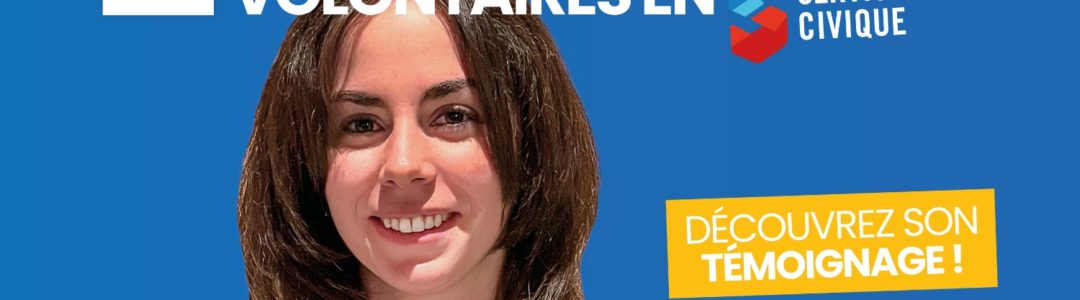 ZOOM SUR NOS VOLONTAIRES EN SERVICE CIVIQUE LE TÉMOIGNAGE DE JUSTINE ALLENBACH