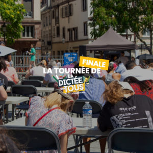 Finale - La dictée pour Tous - Place Kléber