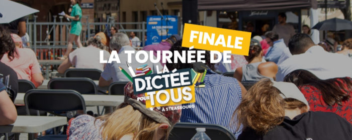 Finale - La dictée pour Tous - Place Kléber